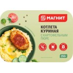 Картофельное пюре Магнит с куриной котлетой 250г